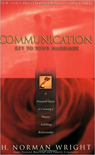 Communication: Key to Your Marriage PB - H Norman Wright